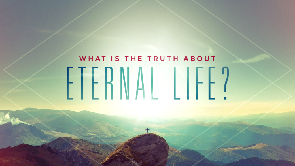 Enduring Life What is the Truth about Eternal Life? - Shiloh Baptist Church